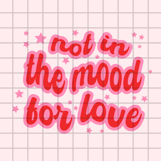 Not in the mood for love anti-valentine PNG design download - trendy PNG design for valentine
